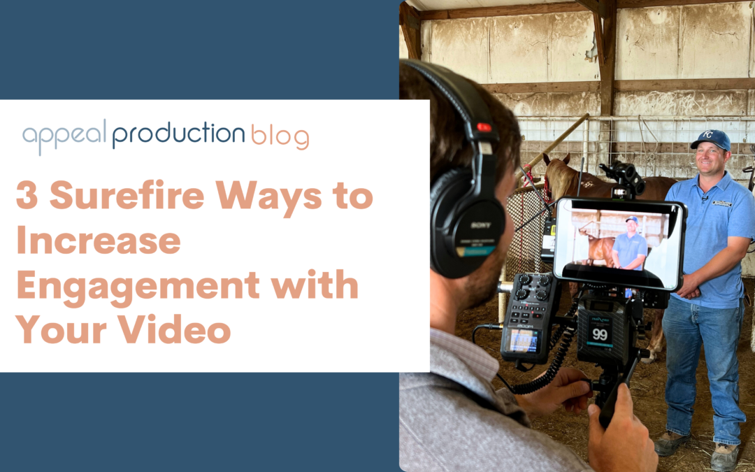 Three Surefire Ways to Increase Engagement with Your Video Marketing Content